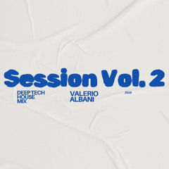 Valerio Albani - Session Vol.2 (Deep Tech, Latin Tech House Mix)