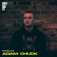 FUTURA 018: AdamChuck