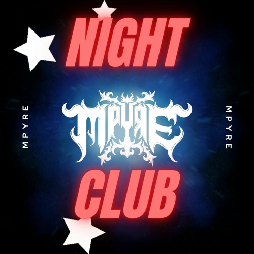 MPYRE - NIGHT CLUB ( FREE DL )