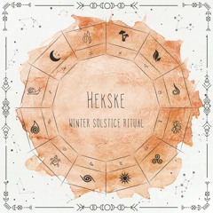 Hekske - Winter Solstice Ritual
