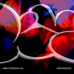 meltdown 41 - pistaccio