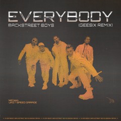 Backstreet Boys - Everybody (Geesix Remix)