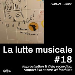 La Lutte Musicale #18 - Improvisation & field recording, rapport à la nature w/ Mathilde