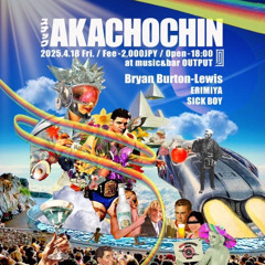 2025/04/18 AKACHOCHIN MIX - KILLIN / Bryan Burton-Lewis / ERIMIYA