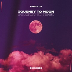 Fabry Dj - Journey To Moon