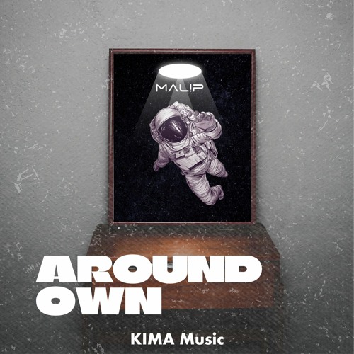 MALIP - Around Own (Extended Mix) [KIMA Music] OUT NOW!!!
