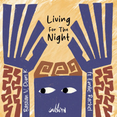 Bástian V, Dum K Feat. Émilie Rachel - Living For The Night