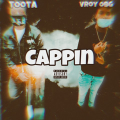 Vroy obg - CAPPIN ft Tootafrmda3