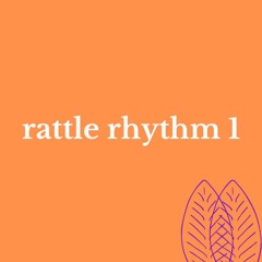 Rattle Rhythm 1