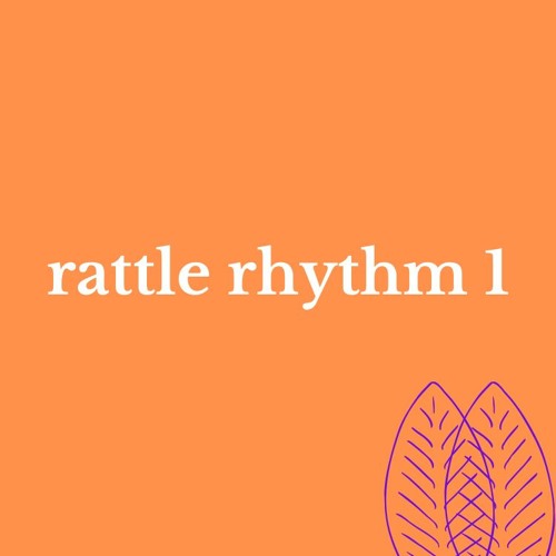 Stream Rattle Rhythm 1 by Work the Roots Radio | Meditations and More ...
