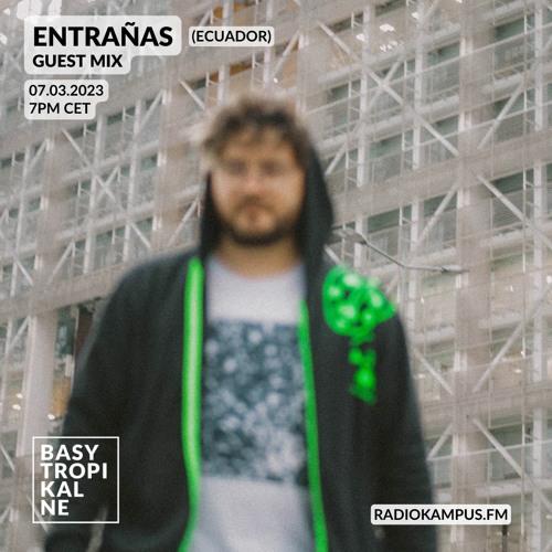 Basy Tropikalne #014 guest mix: ENTRAÑAS