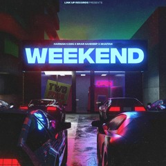 Weekend - Harman Kang | Sandeep Brar | Shaitan