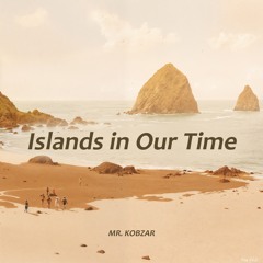 Islands in Our Time