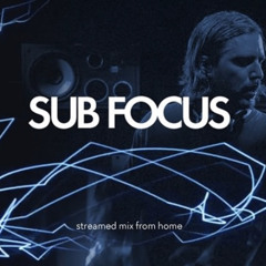 Sub Focus (*Isolation* Mix From Home) 27/03/2020
