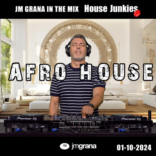 JM Grana In The Mix House Junkies (01-10-2024) AFRO HOUSE
