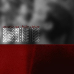 Baby, I Know (Prod. by Sweater Szn)