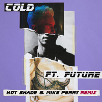 Maroon 5 - Cold (feat. Future) [Hot Shade & Mike Perry Remix]