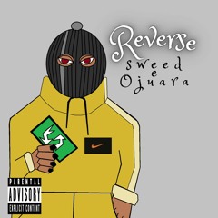 Reverse ft. Ojuara (prod.sweed)