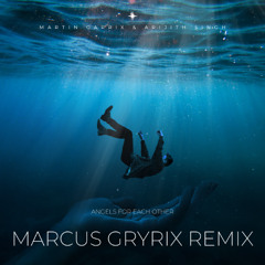 Martin Garrix & Arjith Singh - Angels For Each Other (Marcus Gryrix & Teenboie Jase Remix)