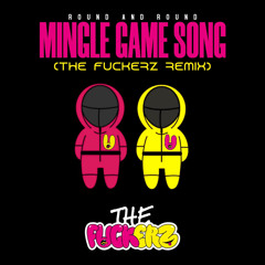 SQUID GAME - ROUND AND ROUND - MINGLE GAME (THE FUCKERZ REMIX)