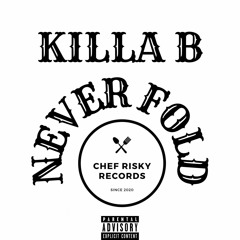 Killa B - Never Fold