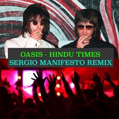 Oasis - Hindu Times (Sergio Manifesto Remix)