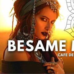 Ethno World - Besame Mucho (Cafe De Anatolia DJ Mix)