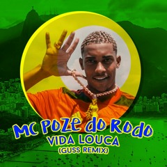 Mc Poze do Rodo - Vida Louca (Guss Remix)