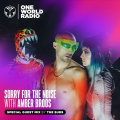 Sorry For The Noise with Amber Broos #13 with Special Guest Mix from The Subs - February 2024