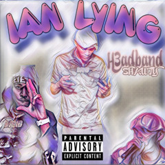h3adband - ian lying