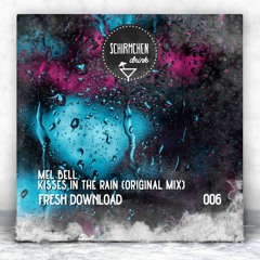 FRESH DOWNLOAD | MEL BELL - Kisses In The Rain (Original Mix)