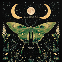 Lux Cast Presents NIKA [EP 34]