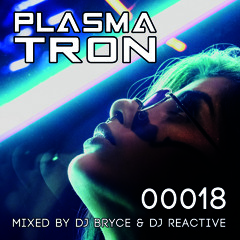 Plasmatron 18 (Mixed by Dj Reactive & Dj Bryce)