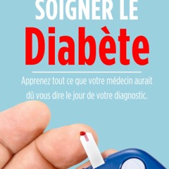 #^DOWNLOAD 📖 La Méthode Amadieu pour Soigner le Diabète: Apprenez tout ce que votre médecin aurait