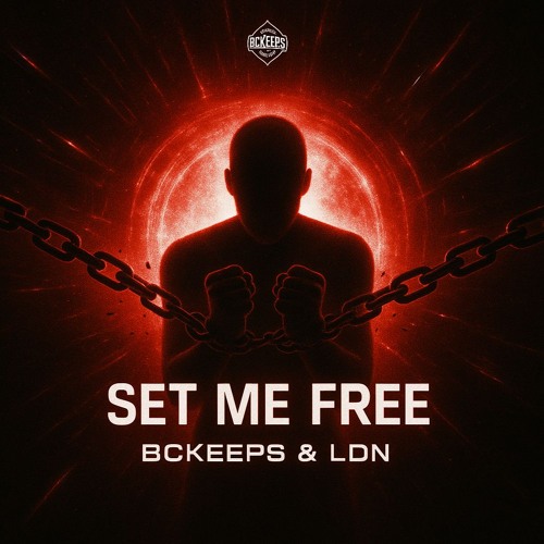 BCKeeps & LDN - Set Me Free (Free Download)