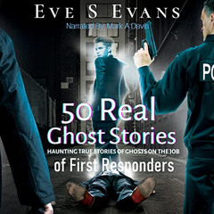[Get] KINDLE 📰 50 Real Ghost Stories of First Responders: Haunting True Stories of G