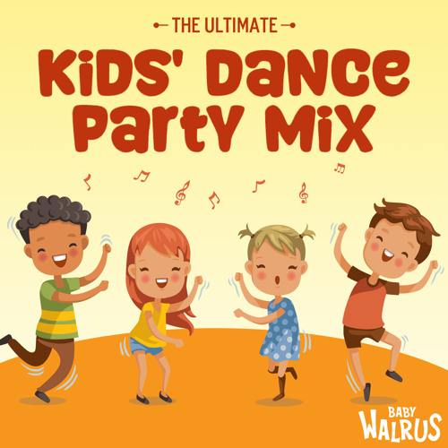 Stream Baby Walrus Listen to The Ultimate Kids' Dance Party Mix
