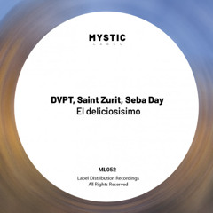 PREMIERE! DVPT, Saint Zurit, Seba Day - El deliciosisimo (Extended Mix) Mystic Label