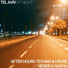 81: Nenor & Nasha | After Hours Techno & House | Tel Aviv At Night