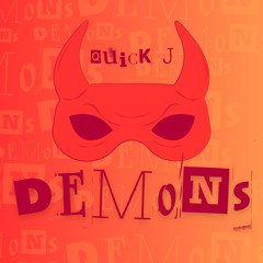 Quick J - Demons (FREE DOWNLOAD)