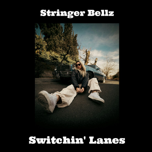 Switchin' Lanes by Stringer Bellz