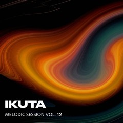 IKUTA - MELODIC SESSION VOL. 12