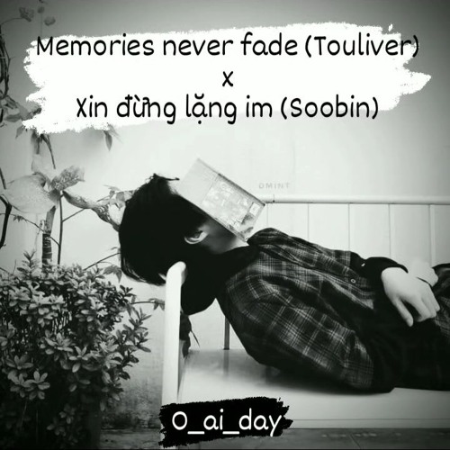 Memories Never Fade (Chờ người nơi ấy) - Touliver Remix