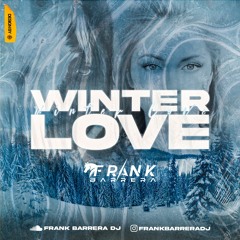 WINTER LOVE - MIXED BY FRANK BARRERA DJ 2021