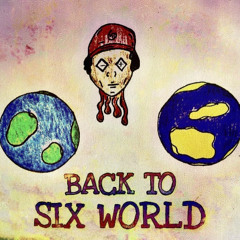 Back To Six World [00JAEDEN]
