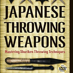 View KINDLE 📑 Japanese Throwing Weapons: Mastering Shuriken Throwing Techniques [DVD