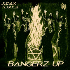 JudaX & Tegula - BANGERZ UP
