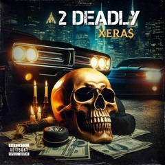 2 Deadly