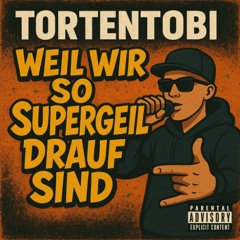 Weil wir so supergeil drauf sind