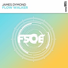James Dymond - Flow Walker (Available 15th March on FSOE)